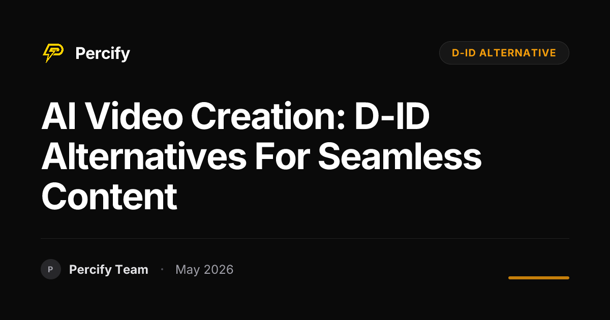 AI Video Creation: D-ID Alternatives for Seamless Content - Percify AI Avatar Blog Cover