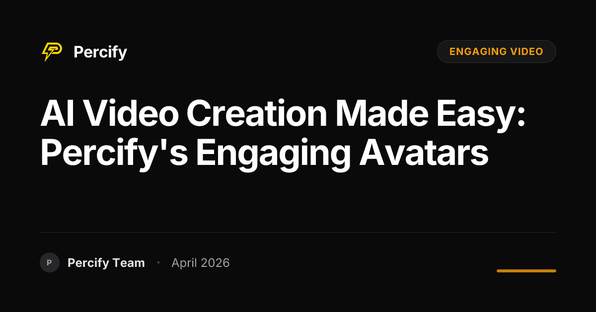 AI Video Creation Made Easy: Percify's Engaging Avatars - Percify AI Avatar Blog Cover