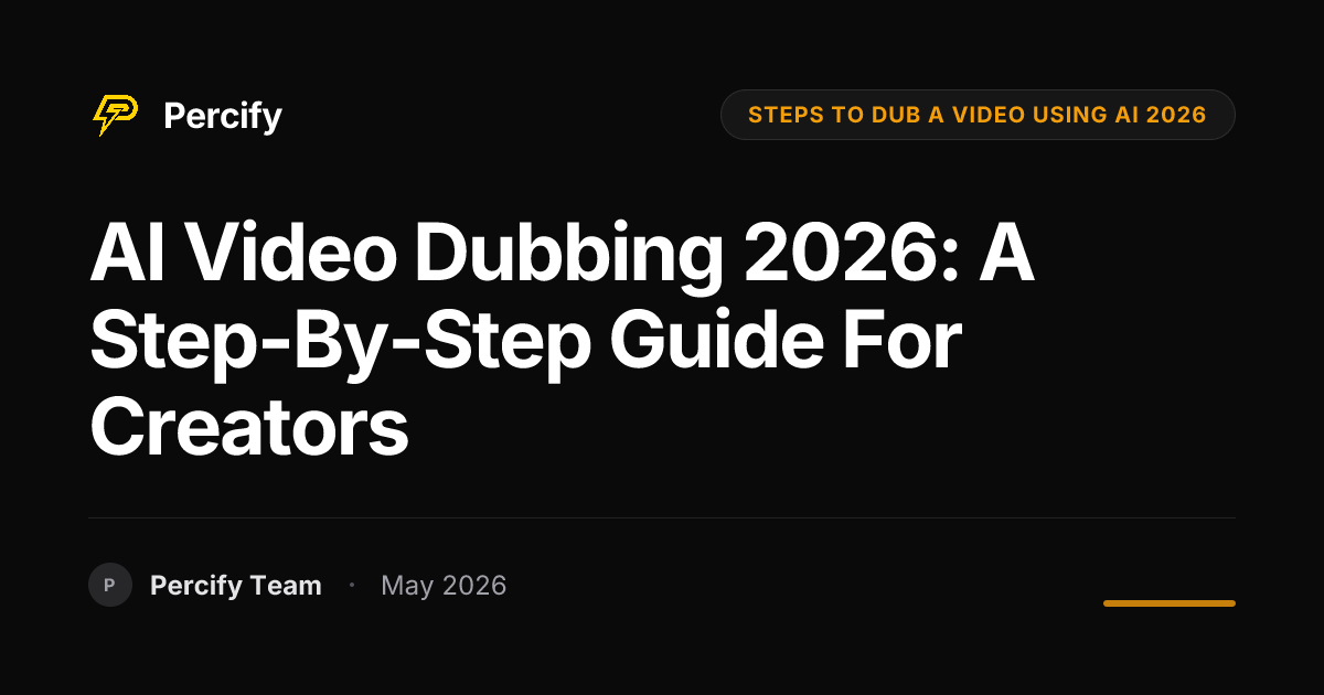 AI Video Dubbing 2026: A Step-by-Step Guide for Creators - Percify AI Avatar Blog Cover