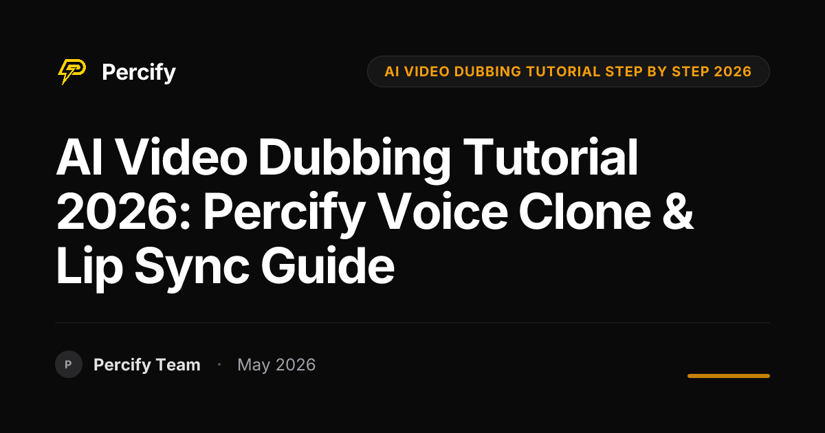 AI Video Dubbing Tutorial 2026: Percify Voice Clone & Lip Sync Guide - Percify AI Avatar Blog Cover