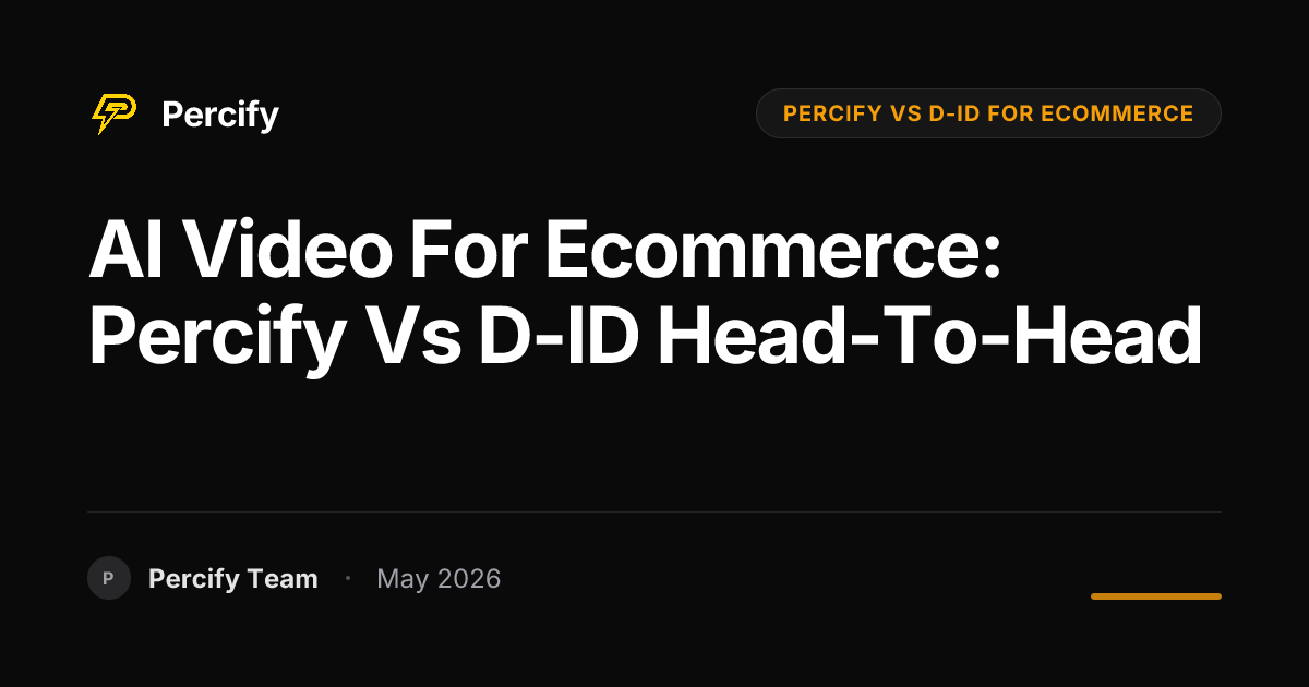 AI Video for Ecommerce: Percify vs D-ID Head-to-Head - Percify AI Avatar Blog Cover
