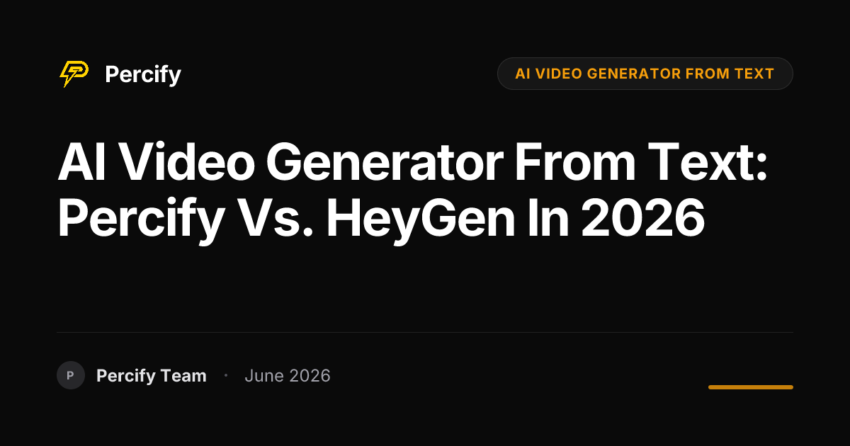 AI Video Generator From Text: Percify vs. HeyGen in 2026 - Percify AI Avatar Blog Cover