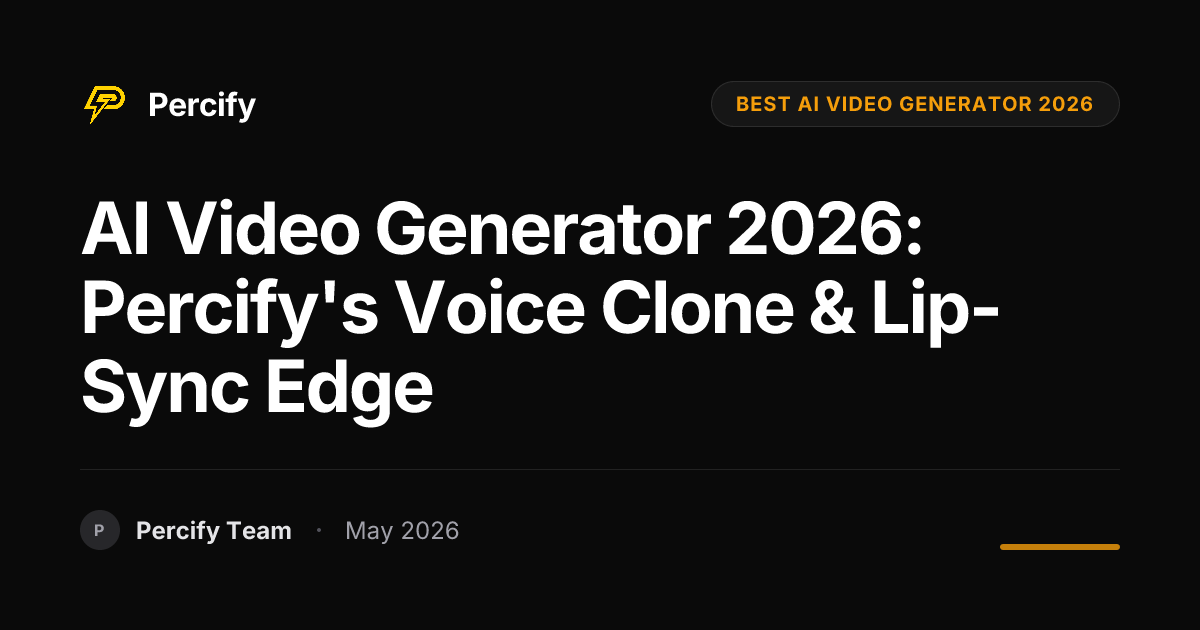 AI Video Generator 2026: Percify's Voice Clone & Lip-Sync Edge - Percify AI Avatar Blog Cover
