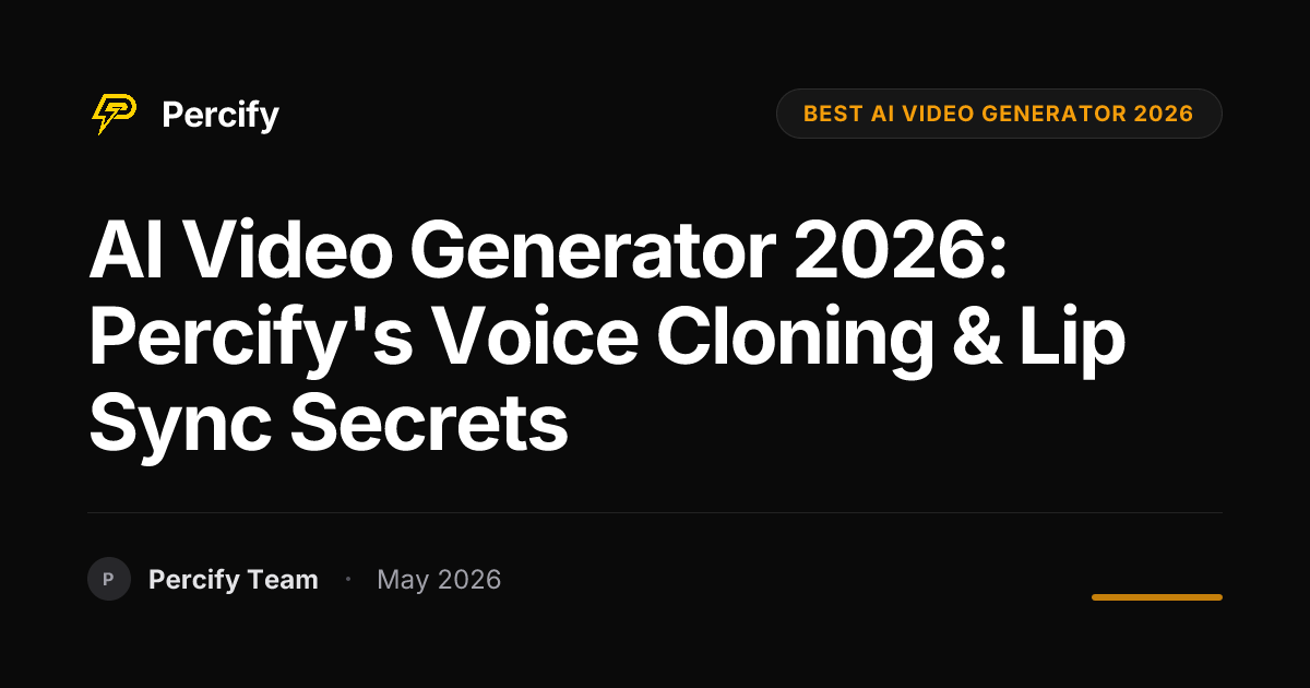 AI Video Generator 2026: Percify's Voice Cloning & Lip Sync Secrets - Percify AI Avatar Blog Cover