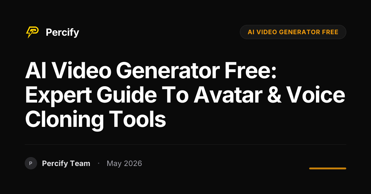 AI Video Generator Free: Expert Guide to Avatar & Voice Cloning Tools - Percify AI Avatar Blog Cover