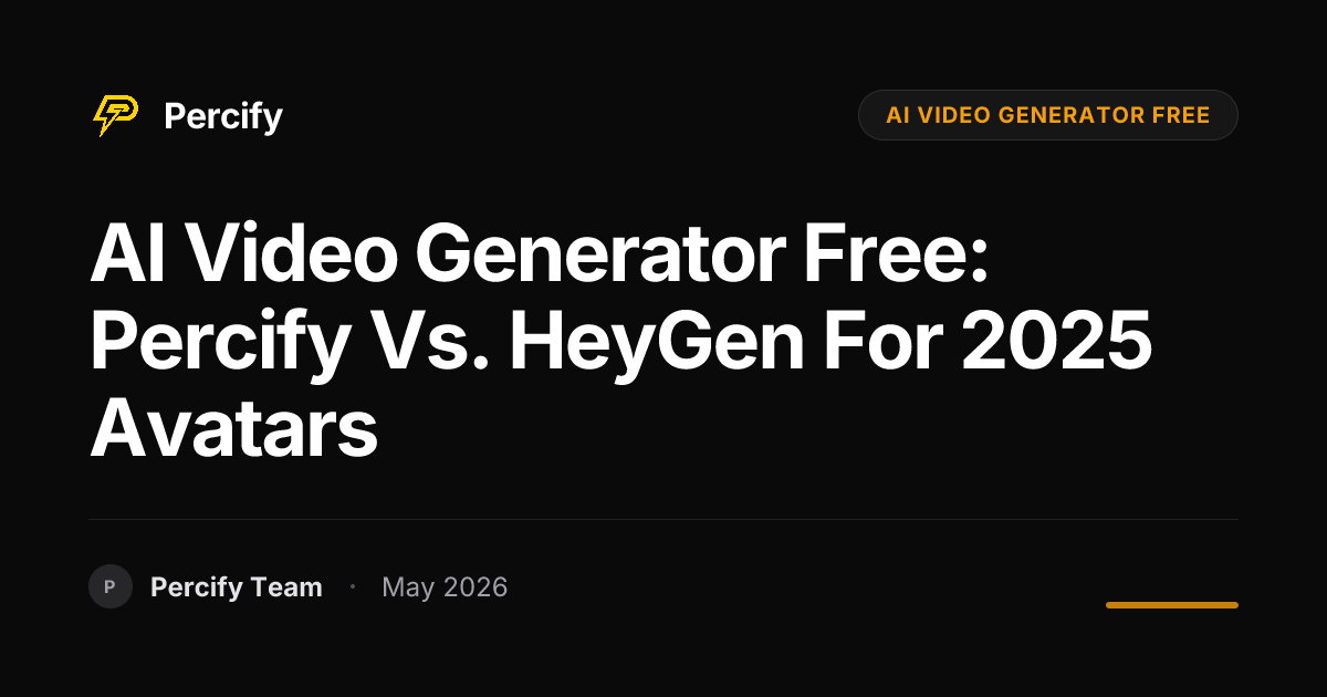 AI Video Generator Free: Percify vs. HeyGen for 2025 Avatars - Percify AI Avatar Blog Cover