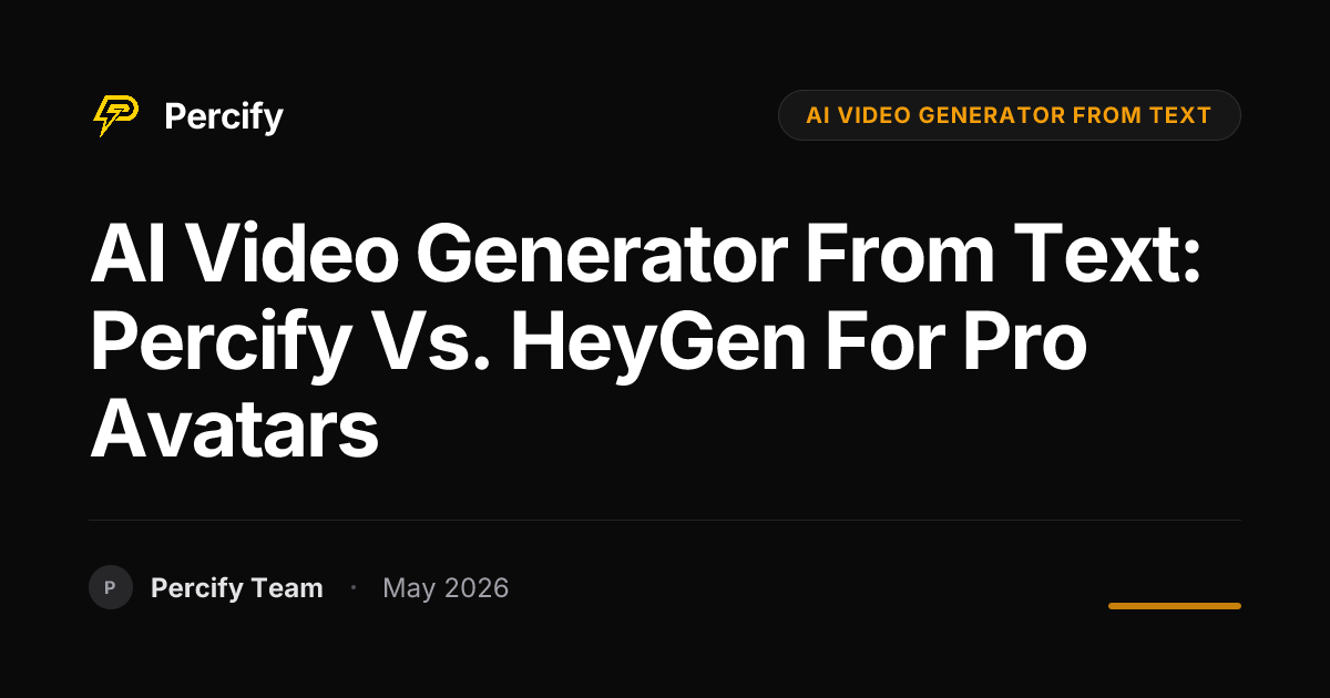 AI Video Generator from Text: Percify vs. HeyGen for Pro Avatars - Percify AI Avatar Blog Cover