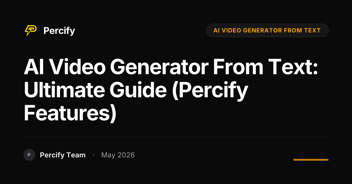 AI Video Generator from Text: Ultimate Guide (Percify Features) - Percify AI Avatar Blog Cover