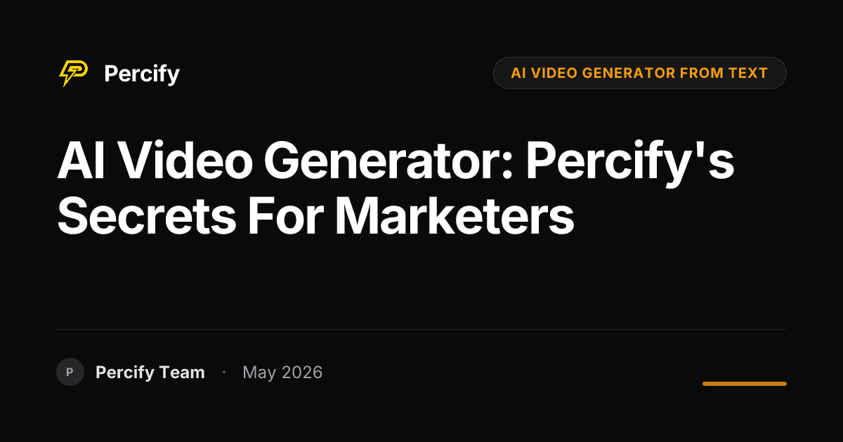 AI Video Generator: Percify's Secrets for Marketers - Percify AI Avatar Blog Cover