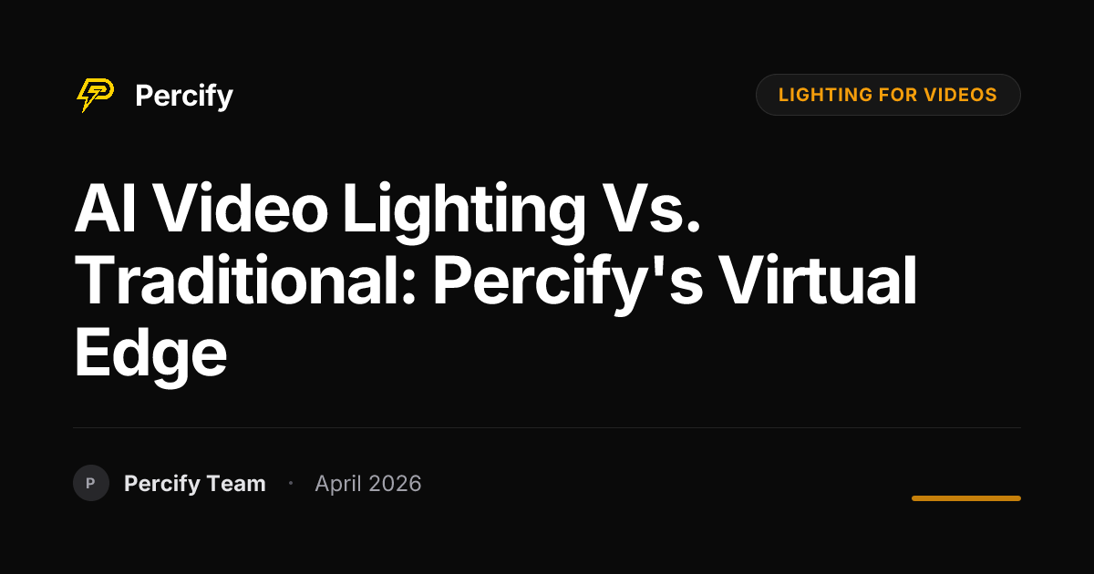 AI Video Lighting vs. Traditional: Percify's Virtual Edge - Percify AI Avatar Blog Cover