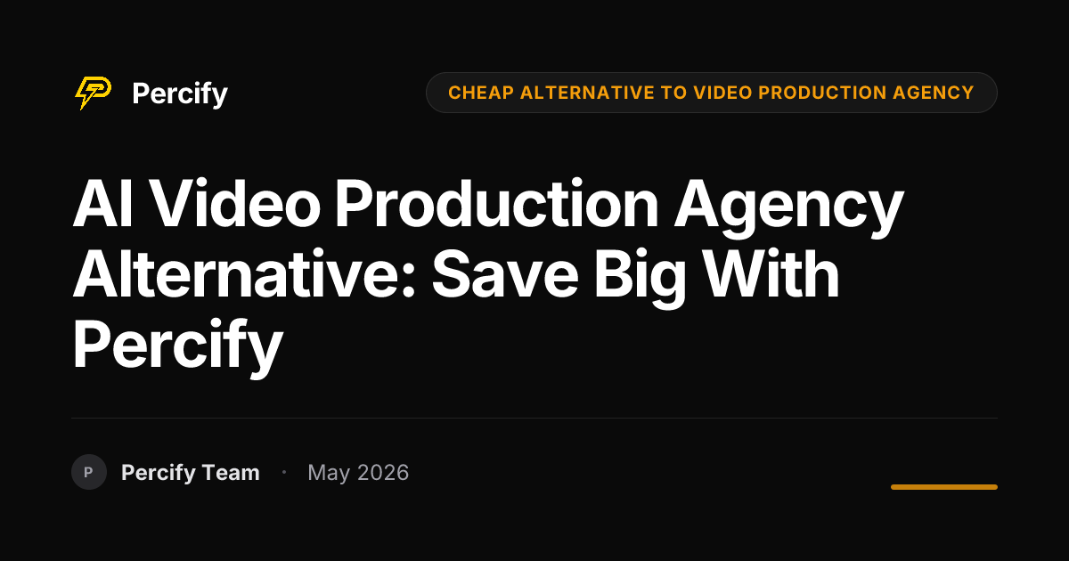 AI Video Production Agency Alternative: Save Big with Percify - Percify AI Avatar Blog Cover