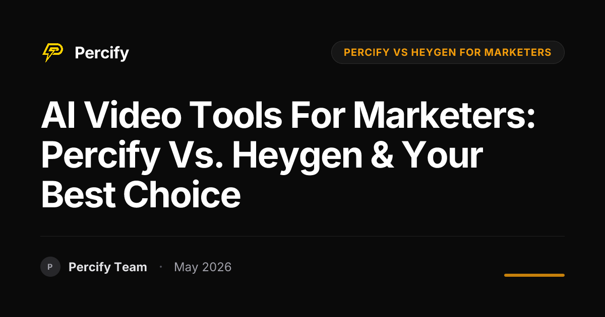 AI Video Tools for Marketers: Percify vs. Heygen & Your Best Choice - Percify AI Avatar Blog Cover