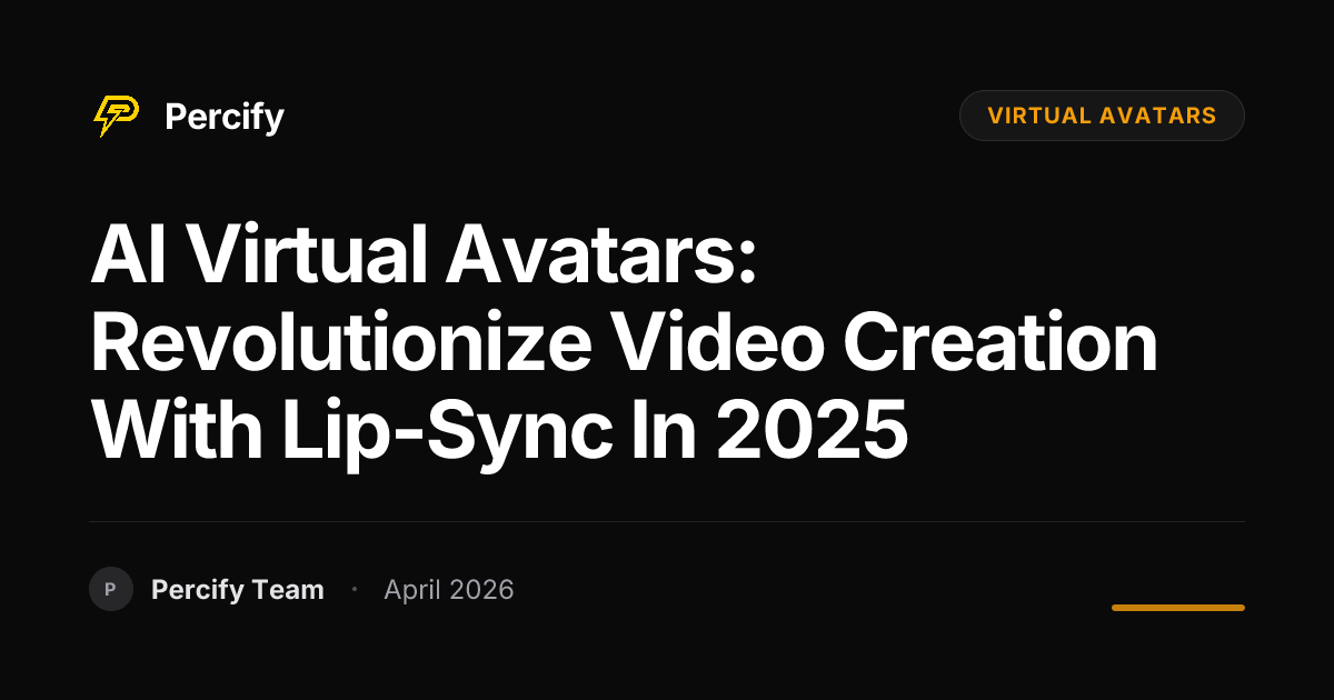 AI Virtual Avatars: Revolutionize Video Creation with Lip-Sync in 2025 - Percify AI Avatar Blog Cover