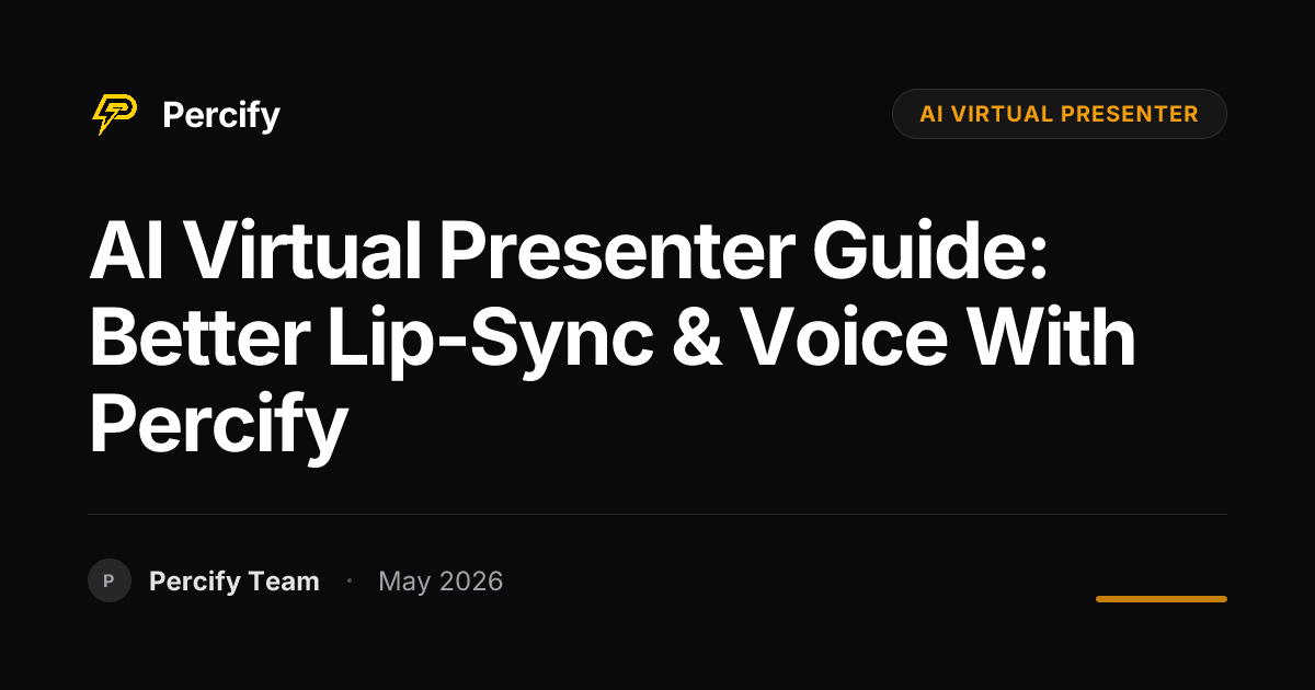 AI Virtual Presenter Guide: Better Lip-Sync & Voice with Percify - Percify AI Avatar Blog Cover