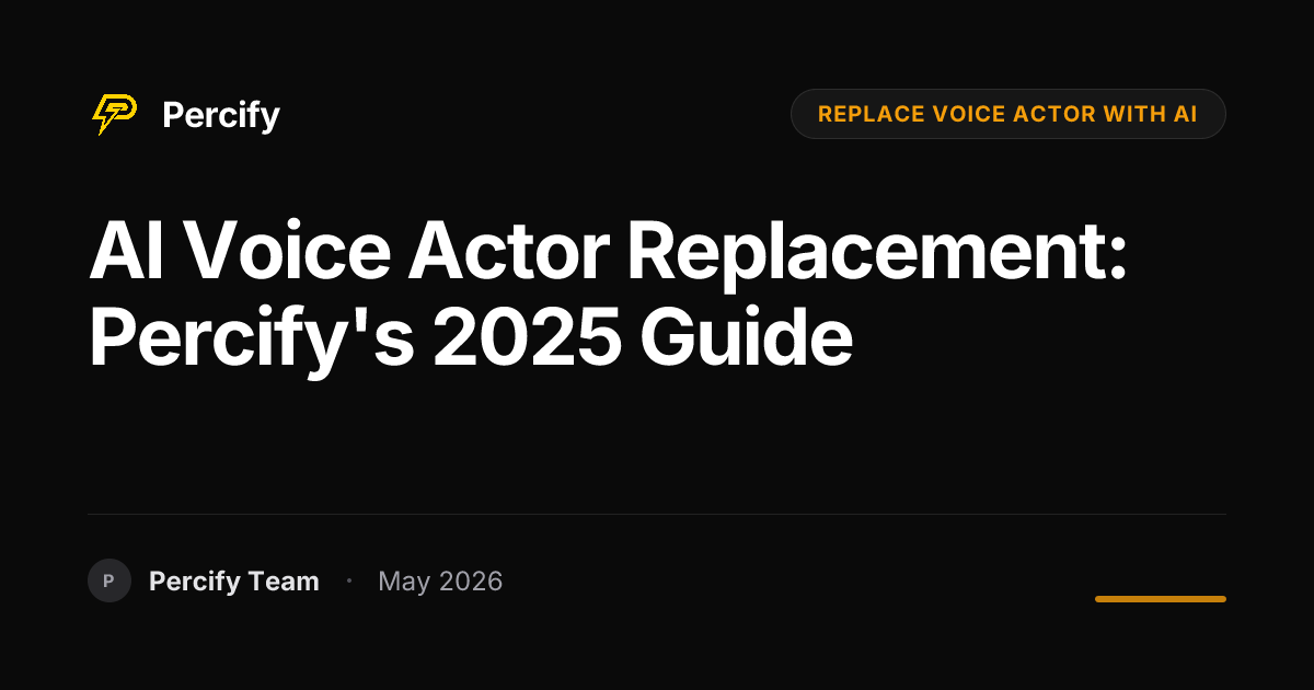 AI Voice Actor Replacement: Percify's 2025 Guide - Percify AI Avatar Blog Cover