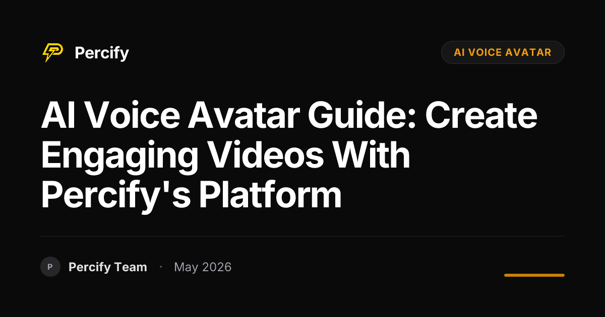 AI Voice Avatar Guide: Create Engaging Videos with Percify's Platform - Percify AI Avatar Blog Cover