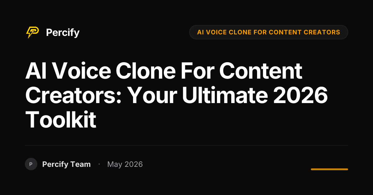 AI Voice Clone for Content Creators: Your Ultimate 2026 Toolkit - Percify AI Avatar Blog Cover