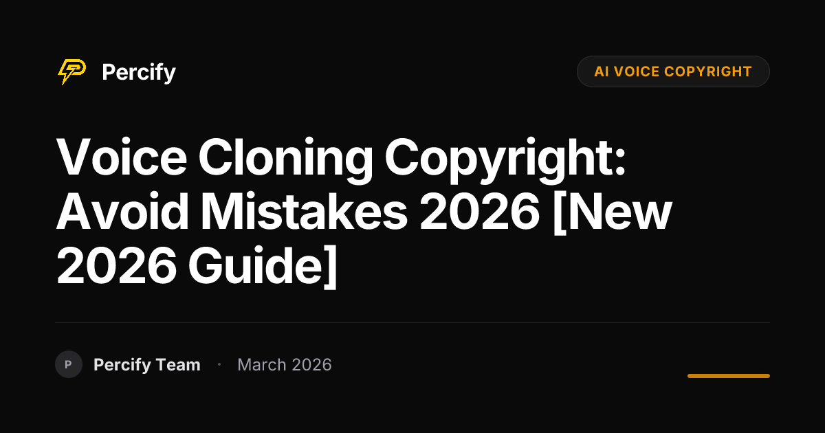 AI Voice Cloning and Copyright in 2026: What Creators Need to Know - Percify AI Avatar Blog Cover