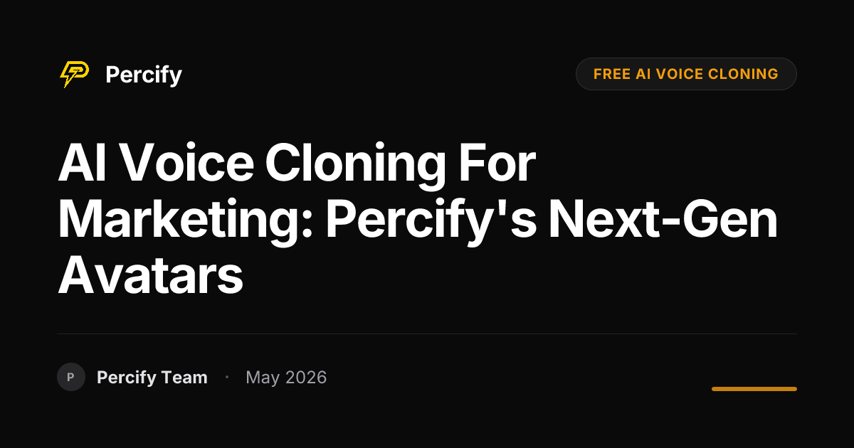 AI Voice Cloning for Marketing: Percify's Next-Gen Avatars - Percify AI Avatar Blog Cover