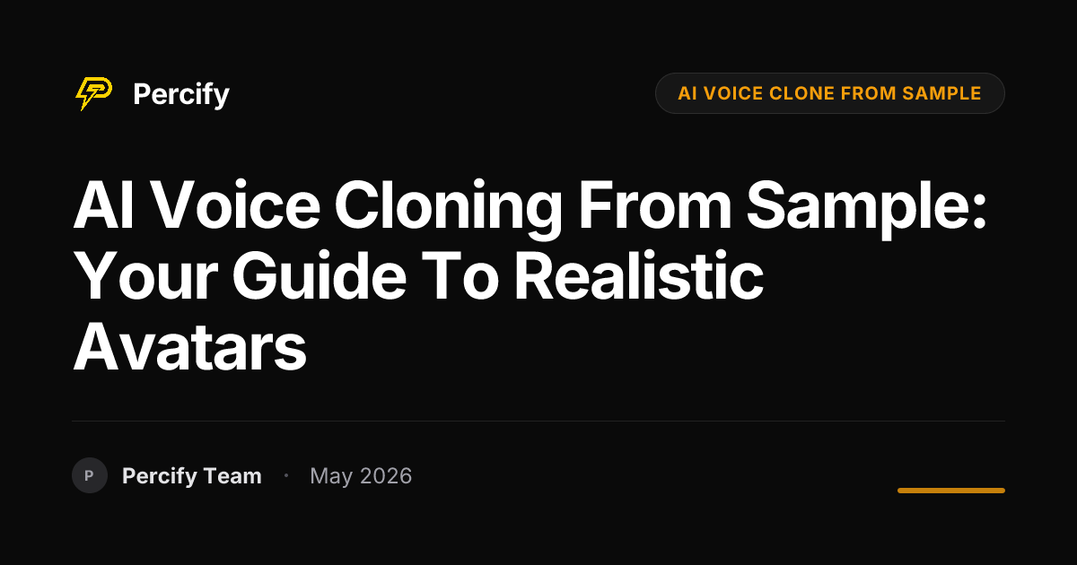 AI Voice Cloning from Sample: Your Guide to Realistic Avatars - Percify AI Avatar Blog Cover