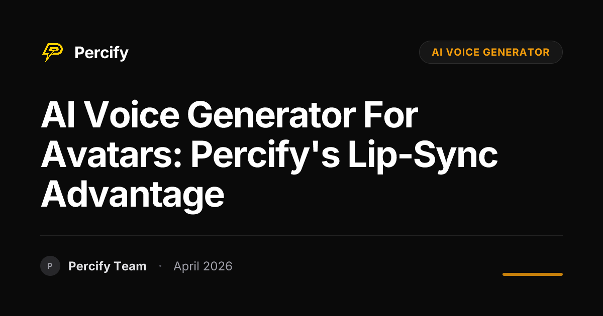 AI Voice Generator for Avatars: Percify's Lip-Sync Advantage - Percify AI Avatar Blog Cover