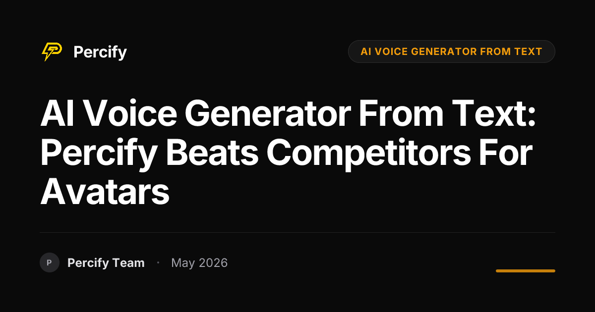 AI Voice Generator from Text: Percify Beats Competitors for Avatars - Percify AI Avatar Blog Cover