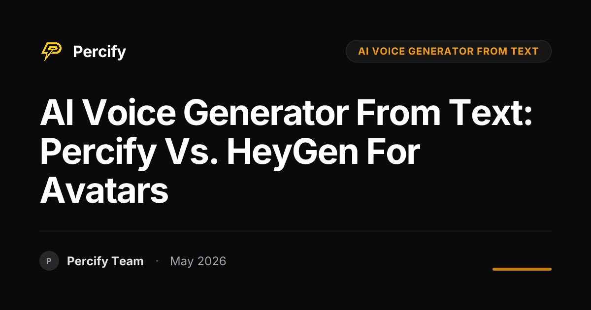 AI Voice Generator from Text: Percify vs. HeyGen for Avatars - Percify AI Avatar Blog Cover