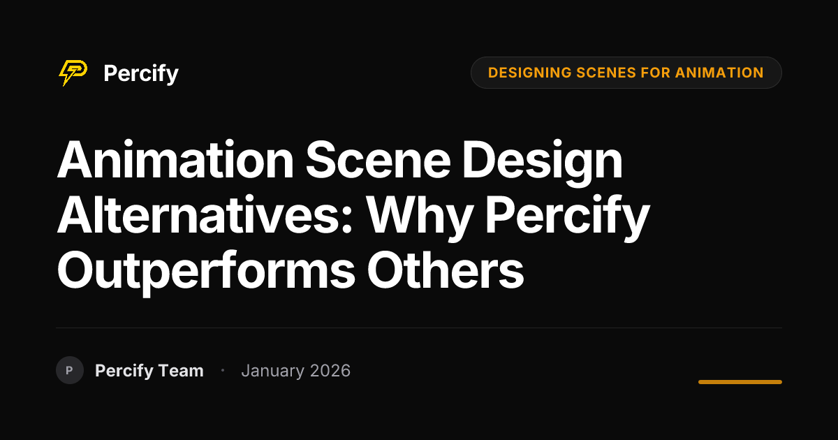 Animation Scene Design Alternatives: Why Percify Outperforms Others ...