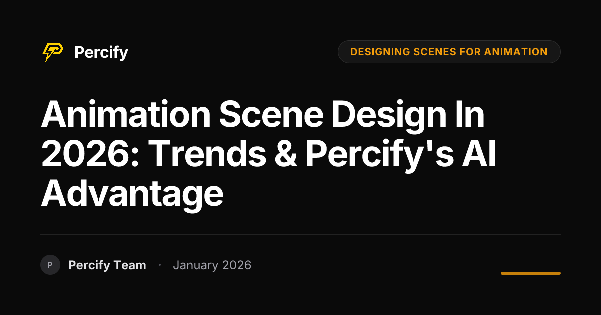 Animation Scene Design in 2026: Trends & Percify's AI Advantage ...