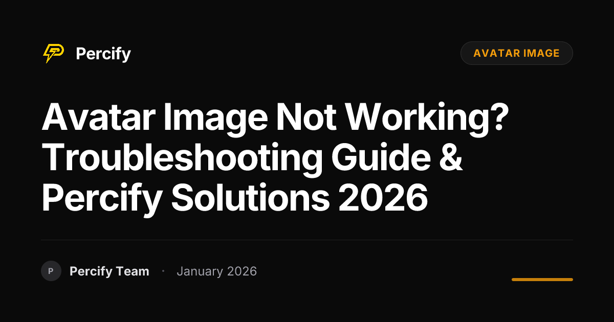 Avatar Image Not Working Guide Percify Solutions Hero Image