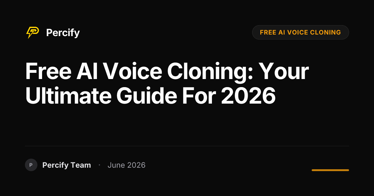 Free AI Voice Cloning: Your Ultimate Guide for 2026 - Percify AI Avatar Blog Cover