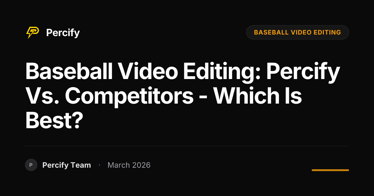 Baseball Video Editing: Percify vs. Competitors - Which is Best? - Percify AI Avatar Blog Cover