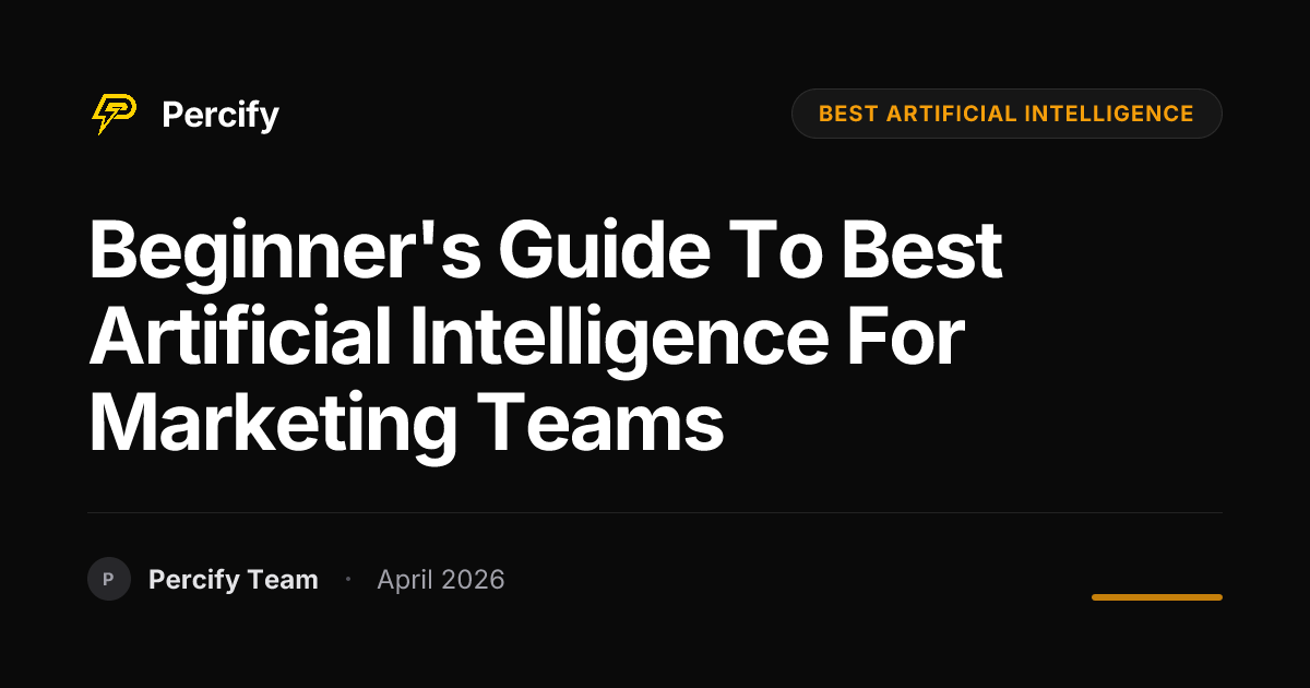 Beginner's Guide to best artificial intelligence for Marketing Teams - Percify AI Avatar Blog Cover