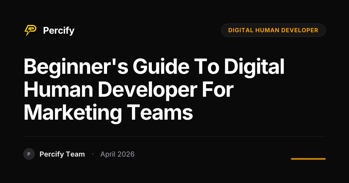 Beginner's Guide to digital human developer for Marketing Teams - Percify AI Avatar Blog Cover