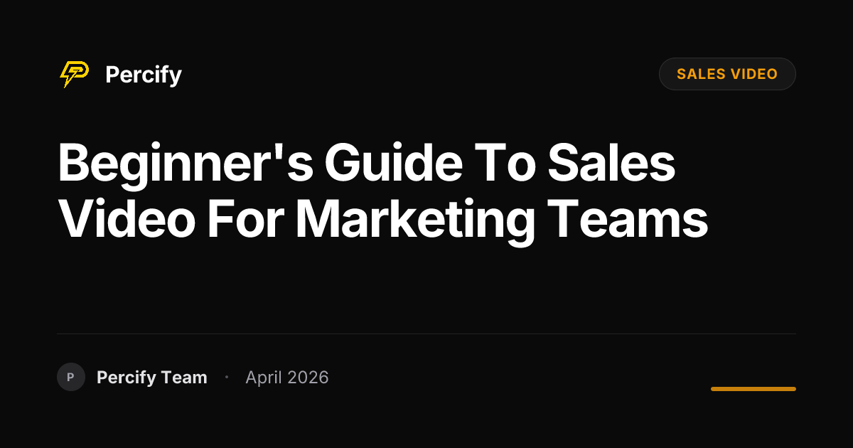 Beginner's Guide to sales video for Marketing Teams - Percify AI Avatar Blog Cover
