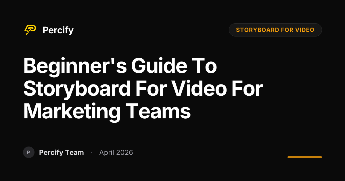 Beginner's Guide to storyboard for video for Marketing Teams - Percify AI Avatar Blog Cover