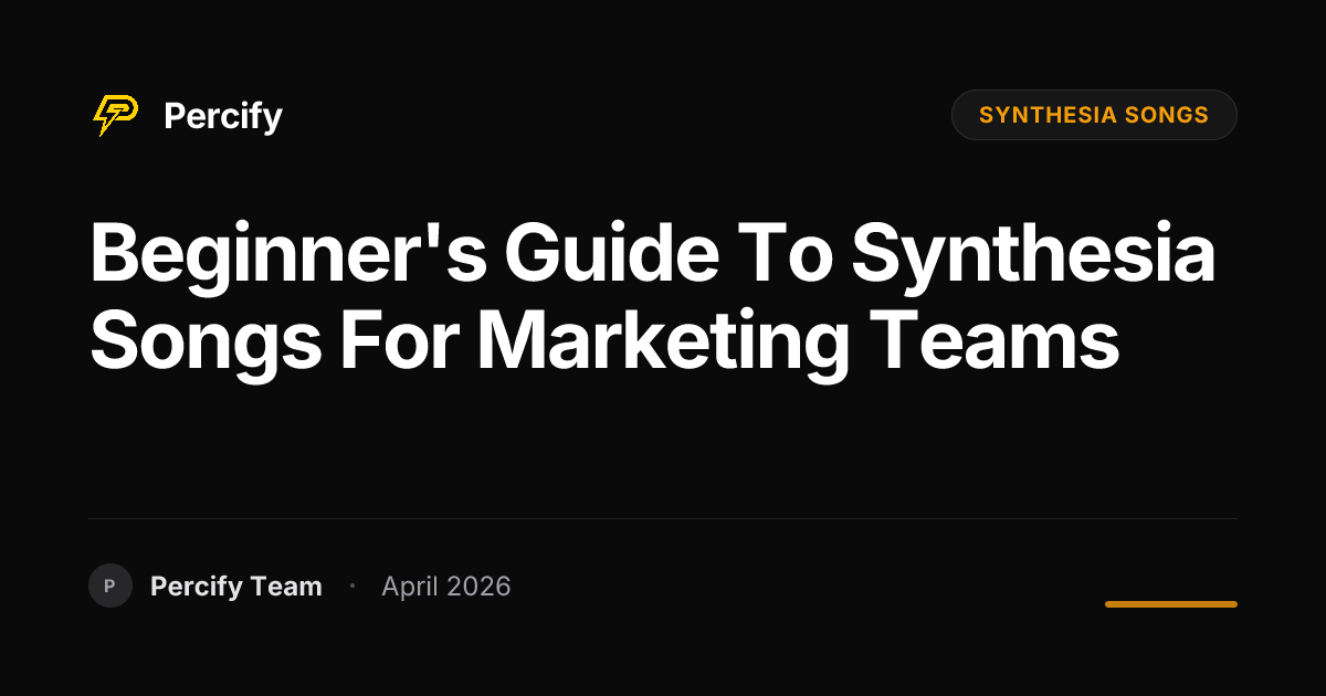 Beginner's Guide to synthesia songs for Marketing Teams - Percify AI Avatar Blog Cover