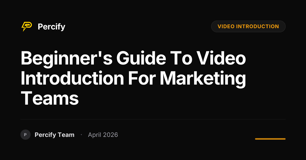 Beginner's Guide to Video Introduction for Marketing Teams - Percify AI Avatar Blog Cover