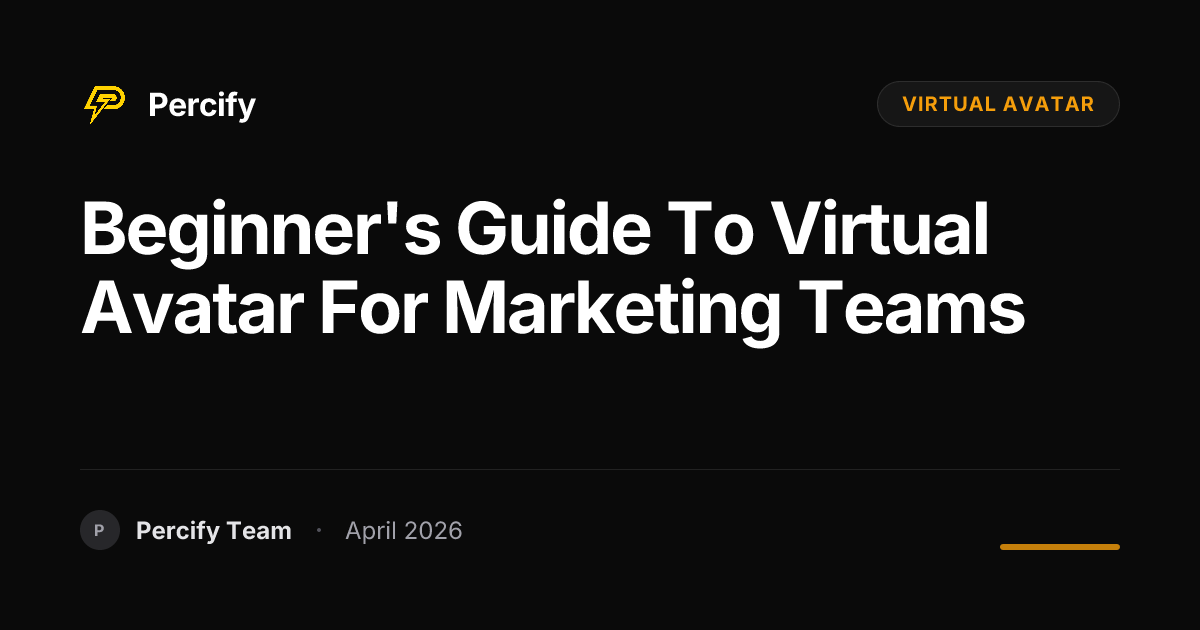Beginner's Guide to virtual avatar for Marketing Teams - Percify AI Avatar Blog Cover