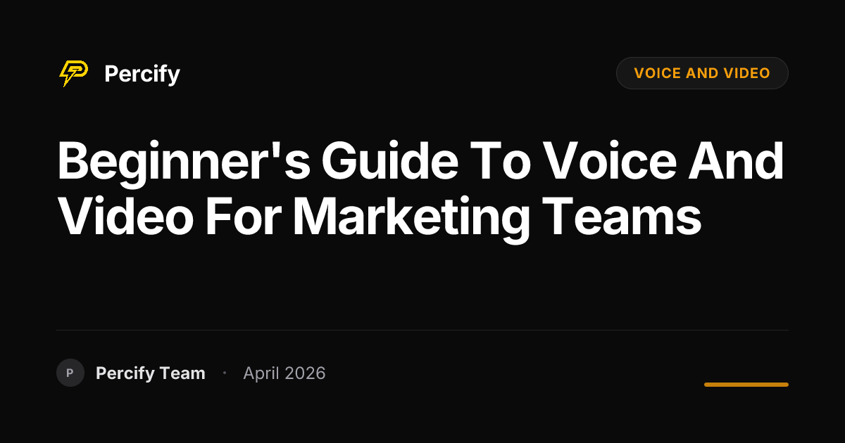Beginner's Guide to voice and video for Marketing Teams - Percify AI Avatar Blog Cover