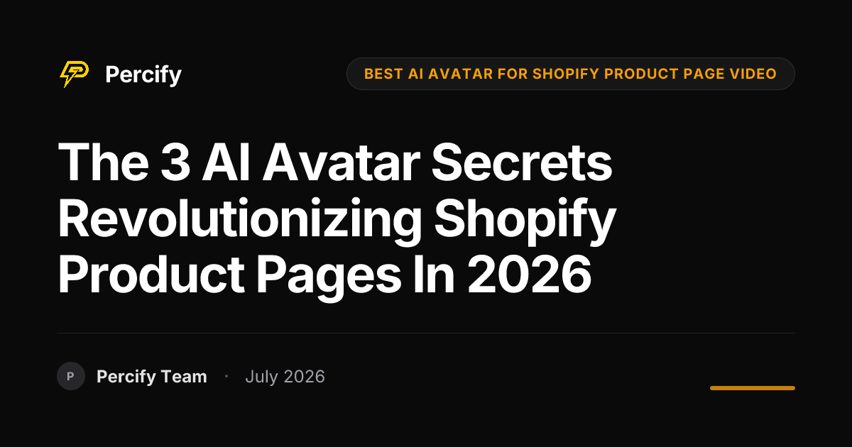 The 3 AI Avatar Secrets Revolutionizing Shopify Product Pages in 2026 - Percify AI Avatar Blog Cover