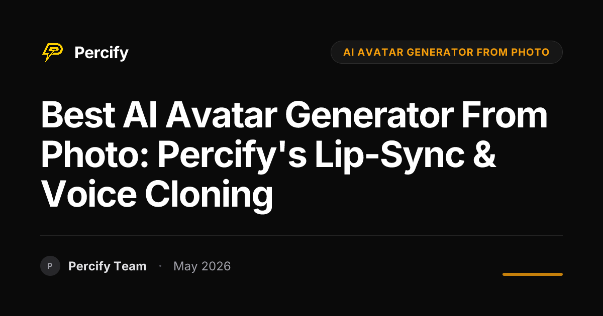 Best AI Avatar Generator From Photo: Percify's Lip-Sync & Voice Cloning - Percify AI Avatar Blog Cover