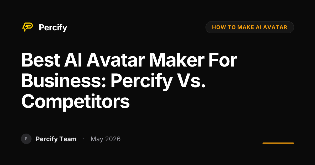 Best AI Avatar Maker for Business: Percify vs. Competitors - Percify AI Avatar Blog Cover