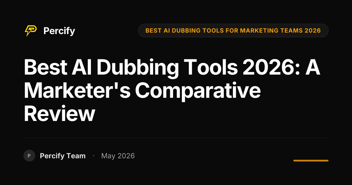 Best AI Dubbing Tools 2026: A Marketer's Comparative Review - Percify AI Avatar Blog Cover