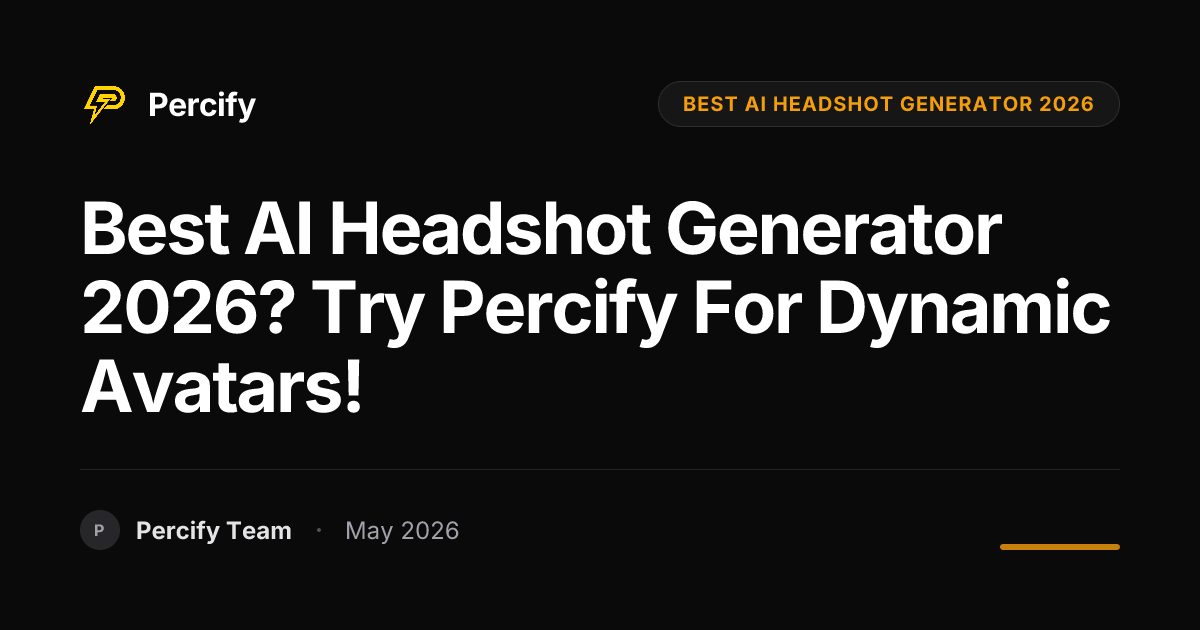 Best AI Headshot Generator 2026? Try Percify for Dynamic Avatars! - Percify AI Avatar Blog Cover