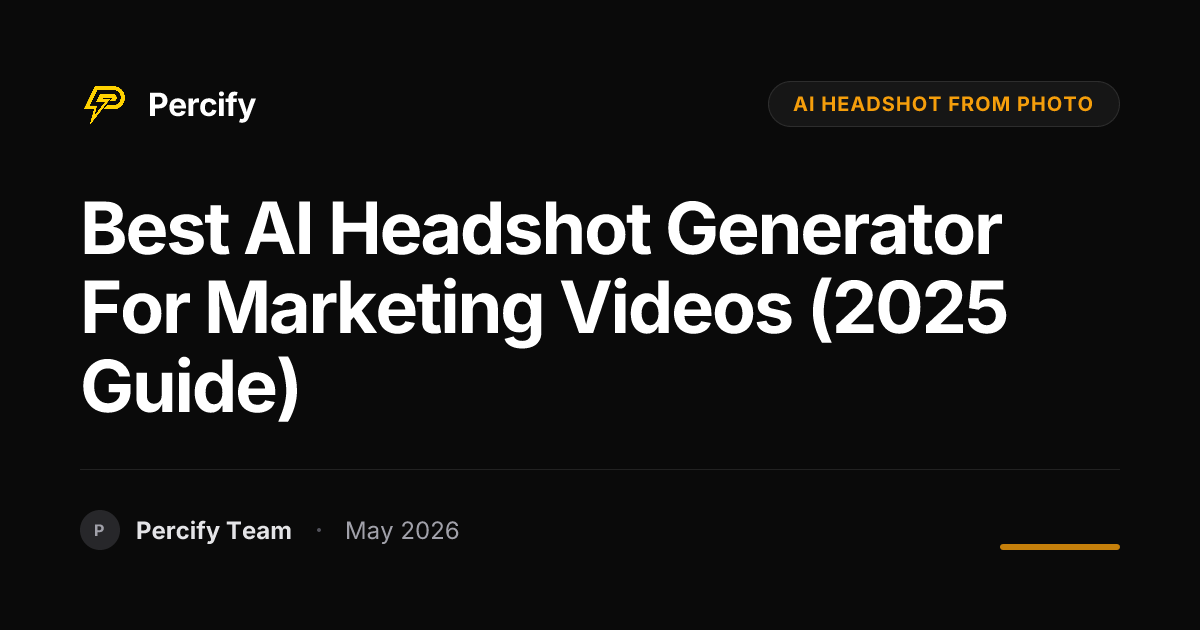 Best AI Headshot Generator for Marketing Videos (2025 Guide) - Percify AI Avatar Blog Cover
