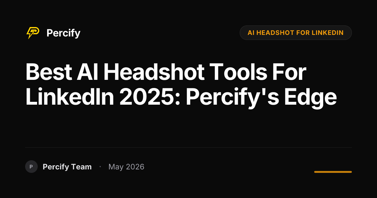 Best AI Headshot Tools for LinkedIn 2025: Percify's Edge - Percify AI Avatar Blog Cover