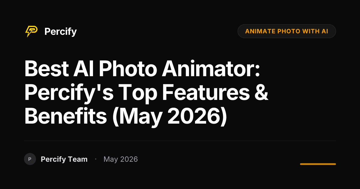 Best AI Photo Animator: Percify's Top Features & Benefits (May 2026) - Percify AI Avatar Blog Cover