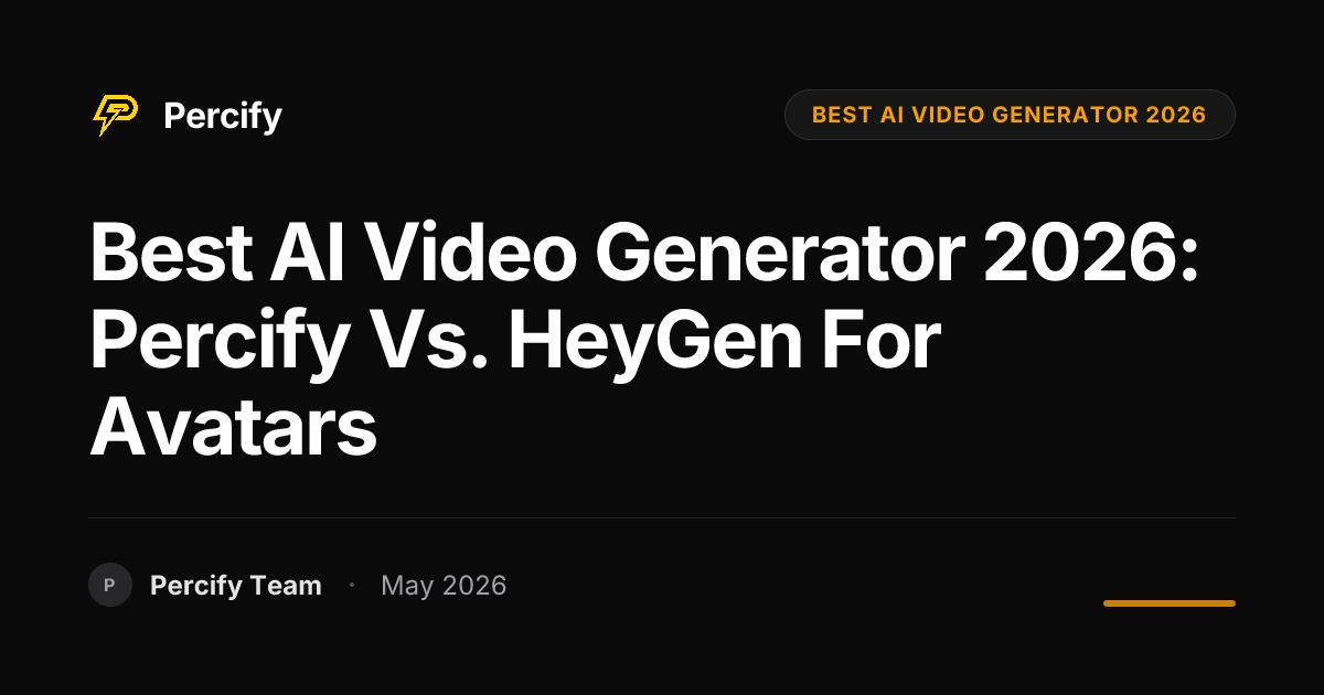 Best AI Video Generator 2026: Percify vs. HeyGen for Avatars - Percify AI Avatar Blog Cover
