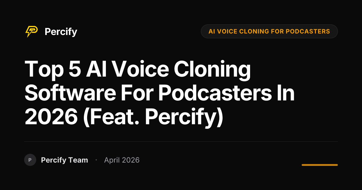 Top 5 AI Voice Cloning Software for Podcasters in 2026 (Feat. Percify ...